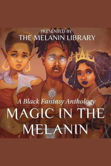 Magic in the Melanin - A Black Fantasy Anthology - cover