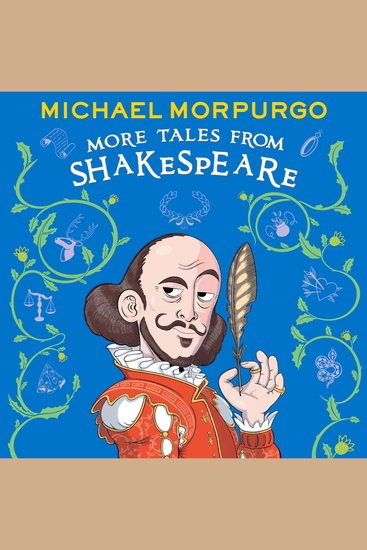 MORE TALES FROM SHAKESPEARE: A beautifully illustrated children’s collection of Shakespeare’s plays retold by the bestselling storyteller - cover