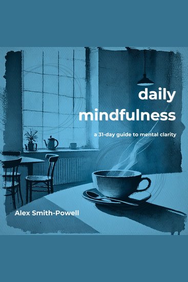 Daily Mindfulness: A 31 day guide to mental clarity - cover