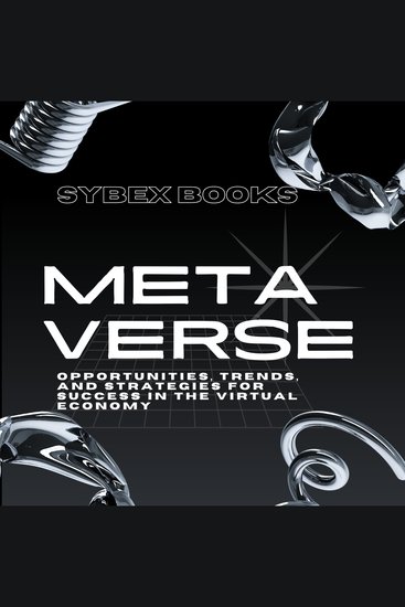 The Metaverse - Opportunities Trends and Strategies for Success in the Virtual Economy - cover