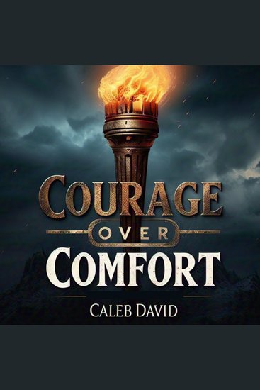 Courage Over Comfort - Why Boldness Always Wins - cover