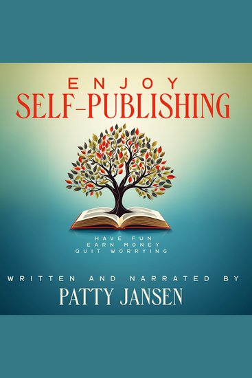 Enjoy Self-publishing - Have fun earn money quit worrying - cover