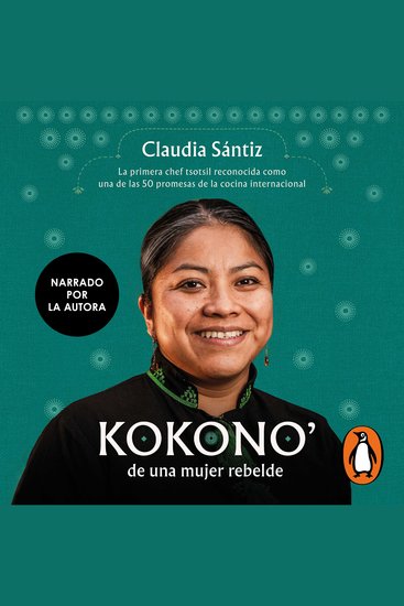 Kokono’ de una mujer rebelde - La primera chef tsotsil reconocida como una de las 50 promesas de la cocina internacional - cover