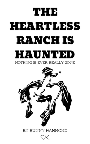 The Heartless Ranch Is Haunted - Second Edition - Nothing Is Ever Really Gone - cover