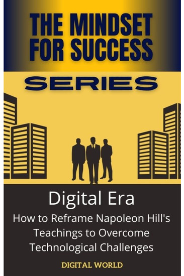 Digital Era - How to Reframe Napoleon Hill's Teachings to Overcome Technological Challenges - cover