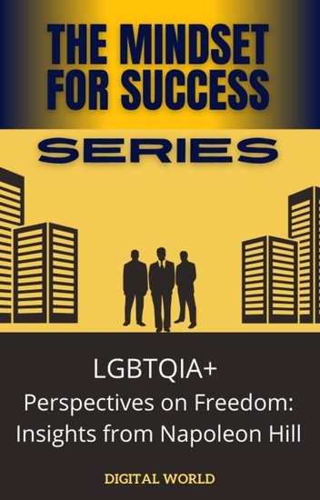 LGBTQIA+ from Napoleon Hill’s Perspective of Freedom - cover