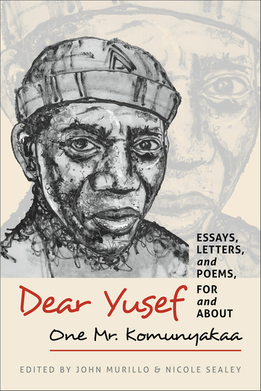 Dear Yusef - Essays Letters and Poems For and About One Mr Komunyakaa - cover