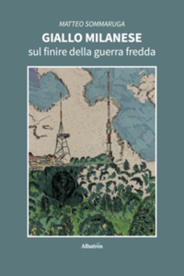 Giallo milanese sul finire della guerra fredda - cover