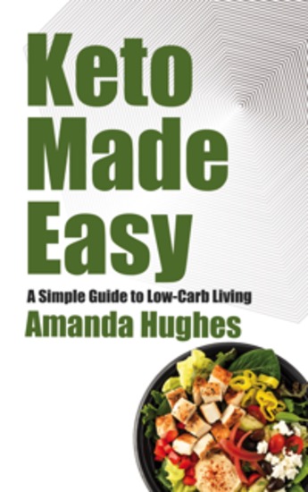 Keto Made Easy - A Simple Guide to Low-Carb Living - cover