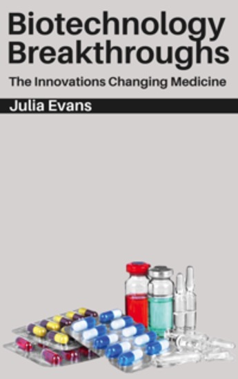 Biotechnology Breakthroughs - The Innovations Changing Medicine - cover