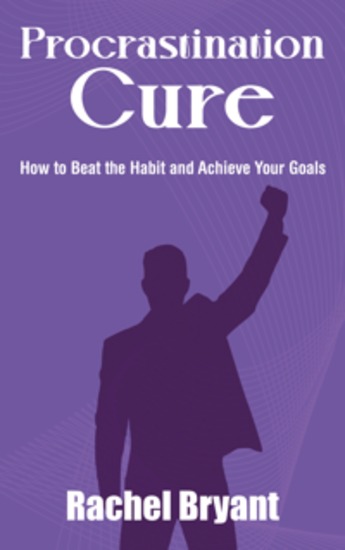 Procrastination Cure - How to Beat the Habit and Achieve Your Goals - cover