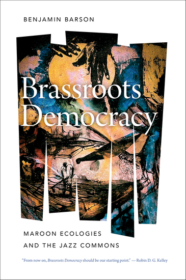 Brassroots Democracy - Maroon Ecologies and the Jazz Commons - cover