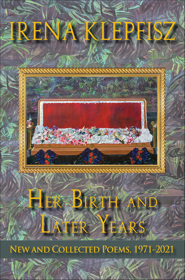 Her Birth and Later Years - New and Collected Poems 1971–2021 - cover