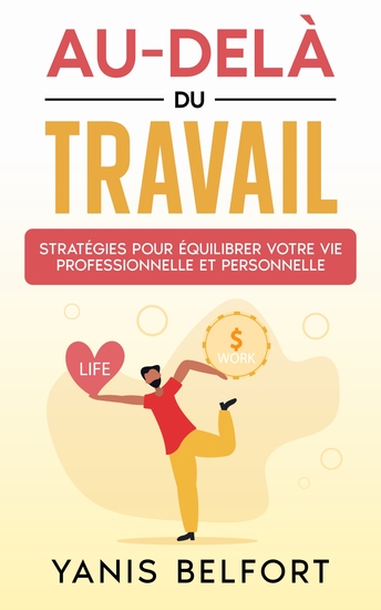 Au-Delà du Travail - Stratégies pour Équilibrer votre vie Professionnelle et Personnelle - cover