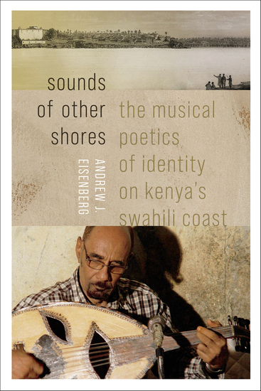 Sounds of Other Shores - The Musical Poetics of Identity on Kenya's Swahili Coast - cover