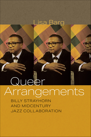 Queer Arrangements - Billy Strayhorn and Midcentury Jazz Collaboration - cover
