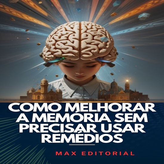 Como Melhorar a Memória sem Precisar Usar Remédios - cover