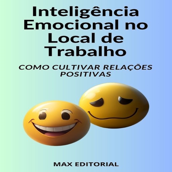 Inteligência Emocional no Local de Trabalho Como Cultivar Relações Positivas - Evitando Impulsividade - cover