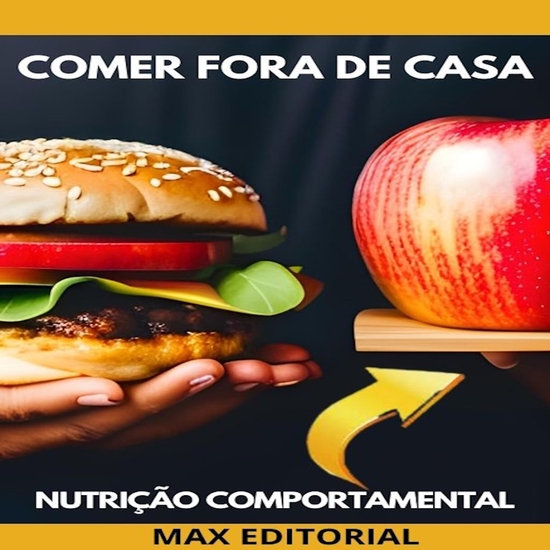 Comer fora de casa - Como fazer escolhas saudáveis em restaurantes lanchonetes e eventos sociais - cover