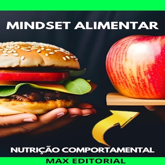 Mindset Alimentar: Transforme sua Mente para Transformar sua Dieta - cover