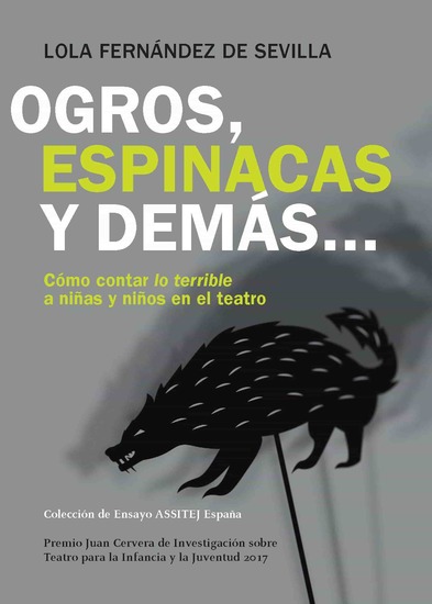 Ogros espinacas y demás…Cómo contar lo terrible a niñas y niños en el teatro - cover