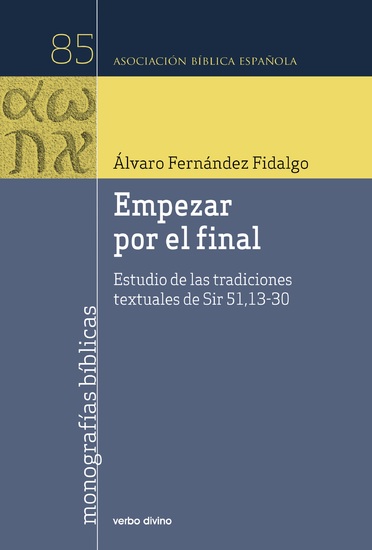Empezar por el final - Estudio de las tradiciones textuales de Sir 5113-30 - cover