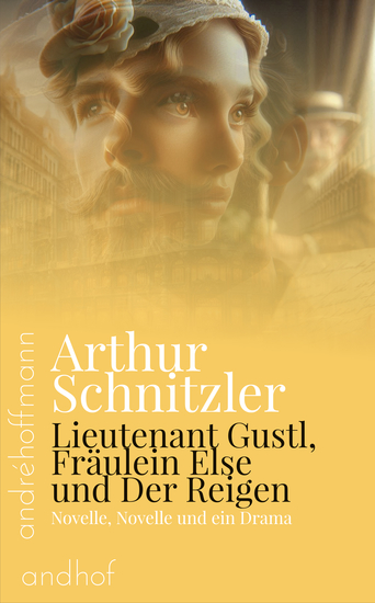 Lieutenant Gustl Fräulein Else und Der Reigen - Novelle Novelle und ein Drama - cover