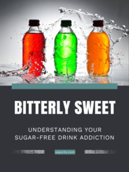 Bitterly Sweet - Understanding Your Sugar-Free Drink Addiction - cover