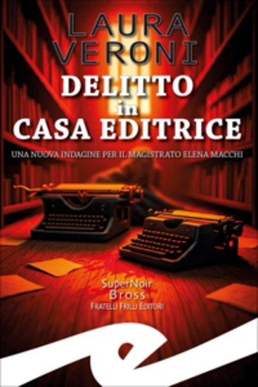 Delitto in casa editrice - Una nuova indagine per il magistrato Elena Macchi - cover