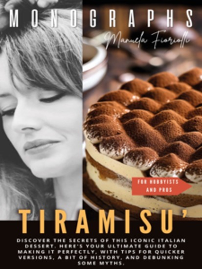 Tiramisù - Discover the secrets of this iconic Italian dessert Here's your ultimate guide to making it perfectly with tips for quicker versions a bit of history and debunking some myths - cover