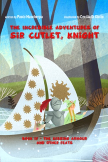 The Incredible Adventures of Sir Cutlet Knight - The Missing Armour and Other Feats - cover