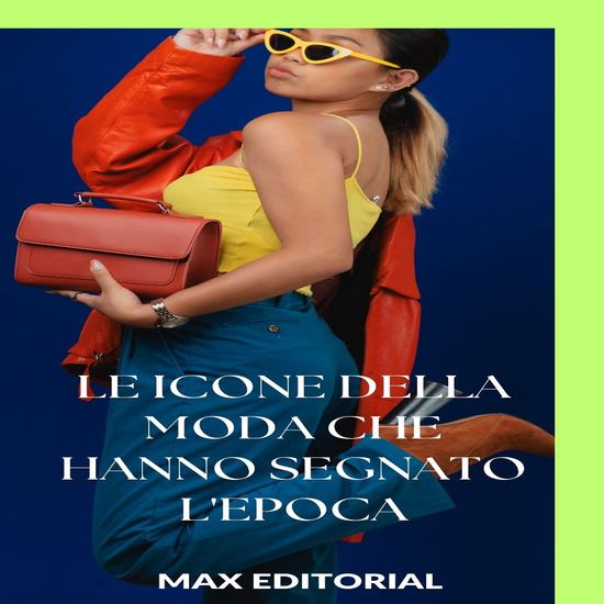 Le icone della moda che hanno segnato l'epoca - cover