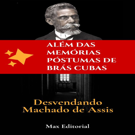 Além das Memórias Póstumas de Brás Cubas- Desvendando Machado de Assis - cover