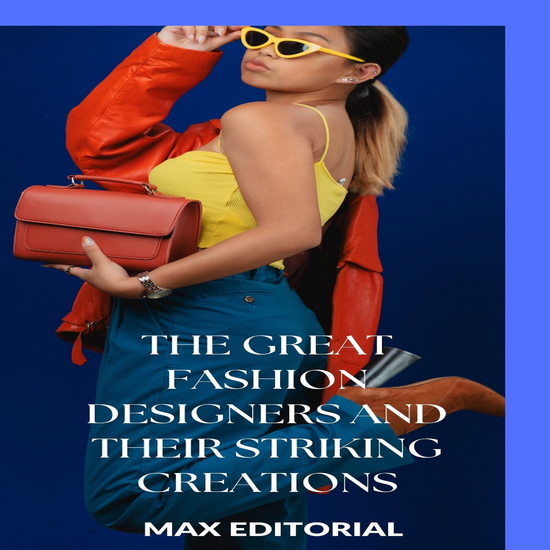 The Great Fashion Designers and Their Striking Creations - cover