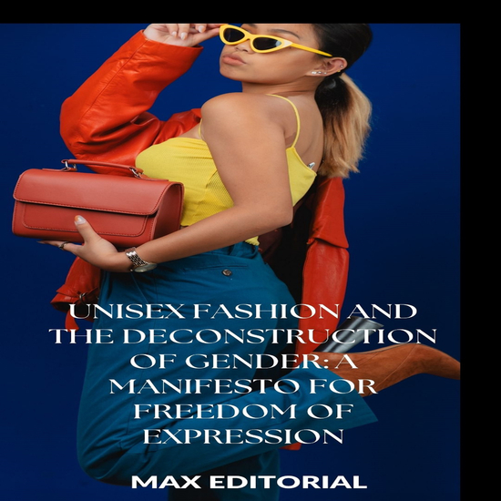 Unisex Fashion and the Deconstruction of Gender: A Manifesto for Freedom of Expression - cover