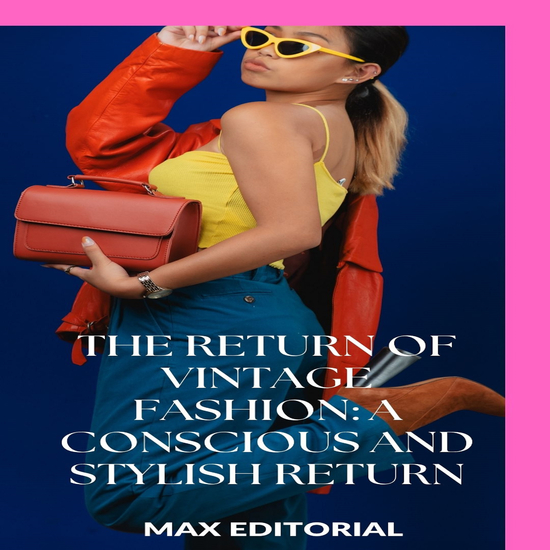 The Return of Vintage Fashion: A Conscious and Stylish Return - cover