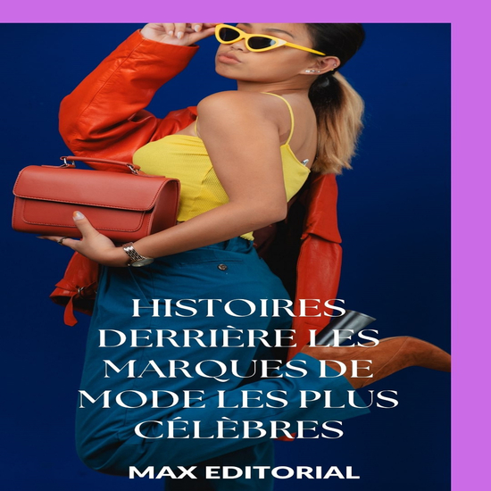Histoires derrière les marques de mode les plus célèbres - cover
