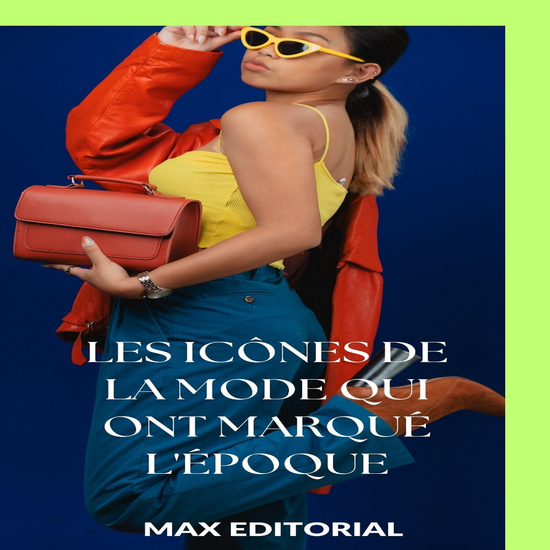Les icônes de la mode qui ont marqué l'époque - cover