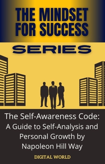 The Self-Awareness Code - A Guide to Self-Analysis and Personal Growth by Napoleon Hill Way - cover