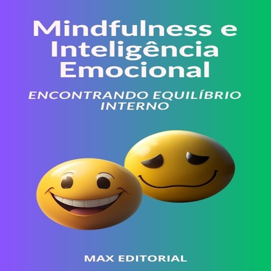 Mindfulness e Inteligência Emocional Encontrando Equilíbrio Interno - cover
