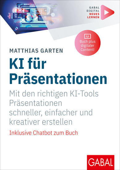 KI für Präsentationen - Mit den richtigen KI-Tools Präsentationen schneller einfacher und kreativer erstellen | Inklusive Chatbot und digitalen Zusatzinhalten zum Buch - cover