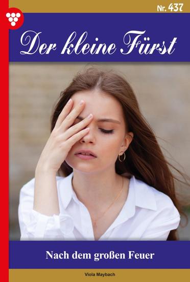 Nach dem großen Feuer - Der kleine Fürst 437 – Adelsroman - cover