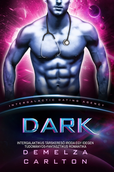 Dark - Intergalaktikus Társkereső Iroda Egy Idegen Tudományos-Fantasztikus Romantika - cover