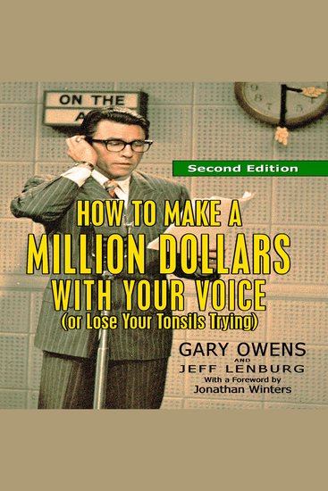How to Make a Million Dollars With Your Voice (Or Lose Your Tonsils Trying) Second Edition - cover