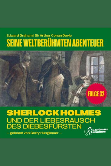 Sherlock Holmes und der Liebesrausch des Diebesfürsten (Seine weltberühmten Abenteuer Folge 32) - cover