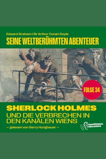 Sherlock Holmes und die Verbrechen in den Kanälen Wiens (Seine weltberühmten Abenteuer Folge 34) - cover