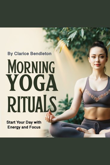 Morning Yoga Rituals - Start Your Day with Energy and Focus - cover