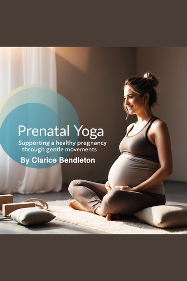 Prenatal Yoga - Supporting a Healthy Pregnancy through Gentle Movements - cover