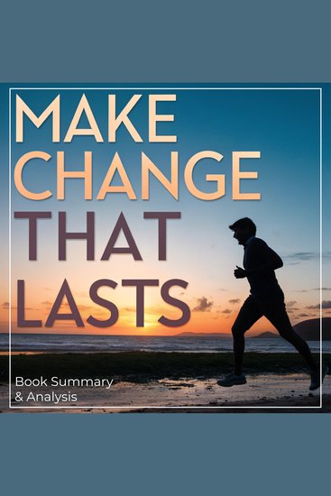 Make Change That Lasts: Book Summary & Analysis - cover