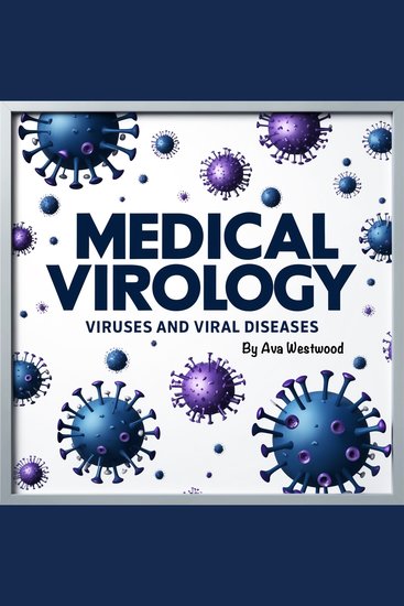 Medical Virology - Viruses and Viral Diseases - cover